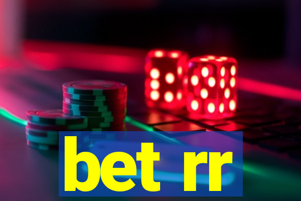 bet rr